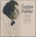Mahler Gustav: Gustav Mahler - Tváře / Faces 1860-2010