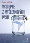 Clark David A.: Vystupte z myšlenkových pastí