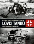 Anderson Thomas: Lovci tanků 2 - Historie Panzerjäger 1943-1945 od Stalingradu po Berlín