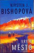 Bishopová Kirsten J.: Vryté město