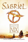 Nix Garth: Sabriel - Temnota zahaluje svět. Někdo se jí musí postavit...
