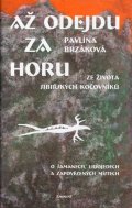 Brzáková Pavlína: Až odejdu za horu - Ze života sibiřských kočovníků