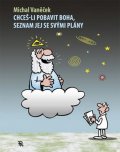 Vaněček Michal: Chceš-li pobavit Boha, seznam jej se svými plány