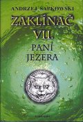Sapkowski Andrzej: Zaklínač VII. - Paní jezera