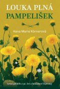 Körnerová Hana Marie: Louka plná pampelišek