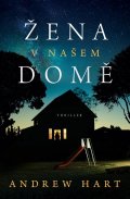 Hart Andrew: Žena v našem domě