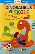 neuveden: Dinosaurus ve škole: O Vašíkovi a jeho kamarádu Danovi - První čtení