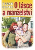 Cayce Edgar: O lásce a manželství