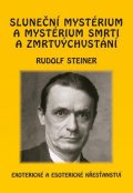 Steiner Rudolf: Sluneční mystérium a mystérium smrti a zmrtvýchvstání