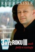 Passer Radim: 3 a 1/2 roku III aneb pády a vzestupy