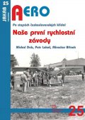 Dub Michal, Lukeš Petr, Břínek Miroslav,: Naše první rychlostní závody - Po stopách československých křídel