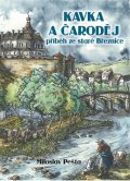 Pešta Miloslav: Kavka a čaroděj - Příběh ze staré Březnice