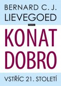 Lievegoed Bernard C. J.: Konat dobro - Vstříc 21. století