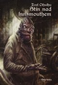 : Zvol Cthulhu 3 - Stín nad Innsmouthem (gamebook)