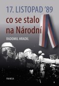 Hradil Radomil: 17. listopad ’89 co se stalo na Národní