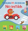 neuveden: Na cestách - Poznáváme 100 věcí okolo nás