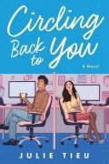 Tieu Julie: Circling Back to You : A Novel