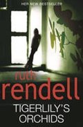 Rendell Ruth: Tigerlily´s Orchids