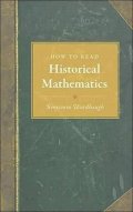 Wardhaugh Benjamin: How to Read Historical Mathematics