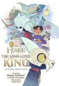 Dana Terrace: Long-Lived King: An Original The Owl House Graphic Novel