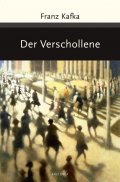 Kafka Franz: Der Verschollene (Amerika)