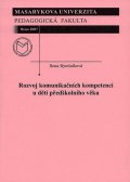 Bytešníková Ilona: Rozvoj komunikačních kompetencí u dětí předškolního věku