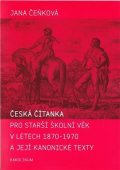 Čeňková Jana: Česká čítanka pro starší školní věk v letech 1870-1970 a její kanonické tex