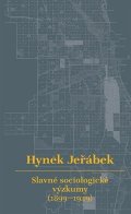 Jeřábek Hynek: Slavné sociologické výzkumy (1899-1949)