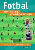 Votík Jaromír, Špottová Petra, Denk Milan: Fotbal - Herní trénink a pohybová příprava