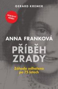 Kremer Gerard: Anna Franková: Příběh zrady