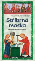 Vondruška Vlastimil: Stříbrná maska - Hříšní lidé Království českého