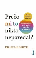 Smith Julie: Prečo mi to nikto nepovedal? (slovensky)