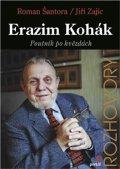 Šantora Roman: Erazim Kohák - Poutník po hvězdách