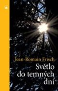 Frisch Jean-Romain: Světlo do temných dní
