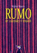 Moers Walter: Rumo & zázraky v tmách