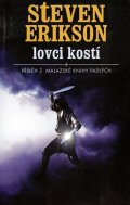 Erikson Steven: Malazská Kniha 6 - Lovci kostí