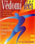Shafarman Steven: Vědomí léčí - Feldenkraisova metoda dynamického zdraví
