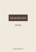 Spaemann Robert: Osoby - Pokusy o rozlišení mezi něčím a někým