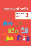Topil Zdeněk: Český jazyk pro 3. ročník - pracovní sešit 2. díl