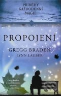 Braden Gregg: Propojení - Příběhy každodenní magie