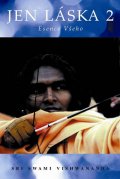 Vishwananda Sri Swami: Jen láska 2 - Esence všeho