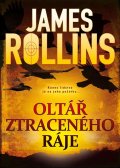 Rollins James: Oltář ztraceného ráje
