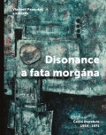 : Disonance a fata morgána - Česká literatura 1964-1971