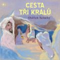 Selucký Oldřich: Cesta tří králů