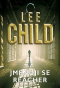 Child Lee: Jmenuji se Reacher