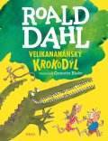 Dahl Roald: Velikananánský krokodýl
