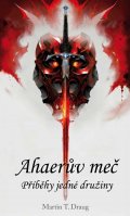 Draug Martin T.: Ahaerův meč