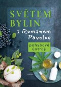 Pavela Roman: Světem bylin s Romanem Pavelou - Pohybové ústrojí