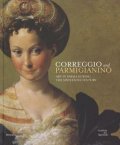 Ekserdjian David: Correggio and Parmigianino : Art in Parma During the Sixteenth Century