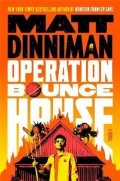 Dinniman Matt: Operation Bounce House